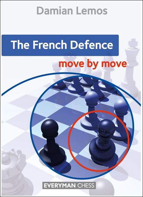 The French Defense Damian Lemos Everyman Chess 2021 - Chess News